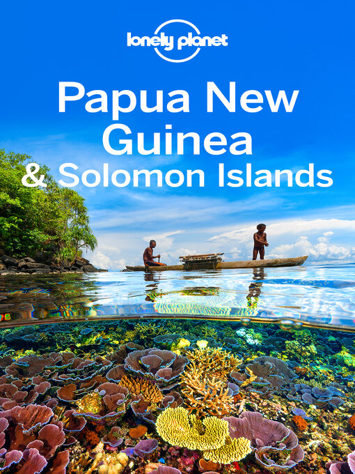 Title details for Lonely Planet Papua New Guinea & Solomon Islands by Lindsay Brown - Available